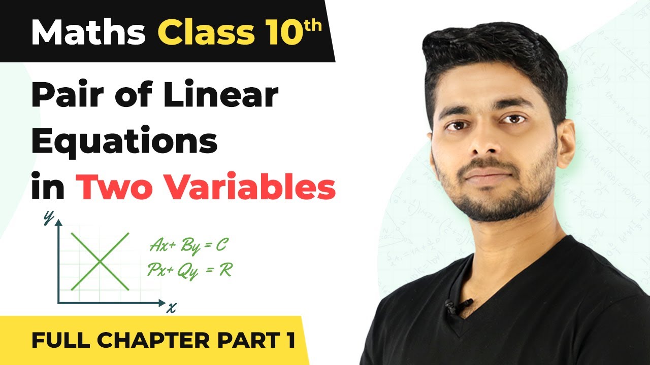 Class 10 Maths |Pair of Linear Equations in Two Variables Full Chapter ...