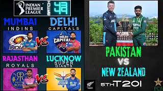 🔴 PAKISTAN VS NEWZEALAND 5th T20i Live. Rajasthan vs Lucknow Live. MI VS DC discussion