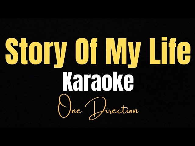 One Direction - Story Of My Life (Karaoke Version) One Direction - Story Of My Life (Karaoke Version)