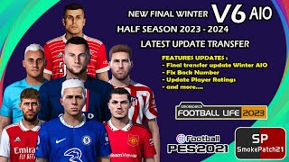 NEW FINAL TRANSFER LATEST UPDATE WINTER V6 AIO || SUPPORT PES 2021 & SMOKEPATCH FOOTBALL LIFE 2023