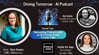 Ainews.com Interview With Ash Amin Ai Co-Host Sophie Of Toronto Talks Podcast