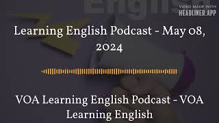 May 08 - Learning English Podcast - May 08, 2024 - Full - Center Quote 16:9