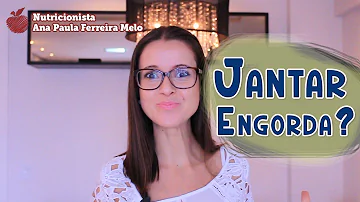 O que engorda mais almoço ou jantar?