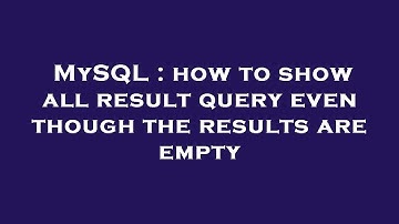 MySQL : how to show all result query even though the results are empty