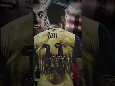 Video Oezil - Thiên tài bạc mệnh #edit - youtube