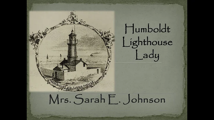"Sarah E. Johnson - Humboldt's Bay's First Lightho...