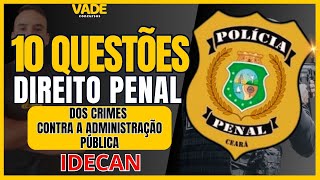 CONCURSO PPCE | DIREITO PENAL | 10 QUESTÕES | CRIMES CONTRA A ADMINISTRAÇÃO PÚBLICA | BANCA IDECAN