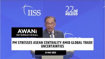 PM stresses ASEAN centrality amid global trade uncertainties