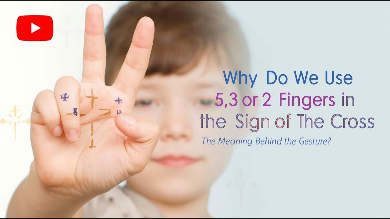 Why Do We Use 5, 3, or 2 Fingers in the Sign of the Cross? |The Meaning ...