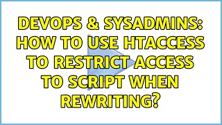 DevOps & SysAdmins: How to use htaccess to restrict access to script when rewriting? Net Worth