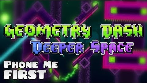 Geometry Dash: Deeper Space (GDDS) | Level 05 "Phone Me First" by @svbwoofer 100% & 3 Coins