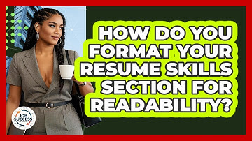 How Do You Format Your Resume Skills Section For Readability? - Job Success Network