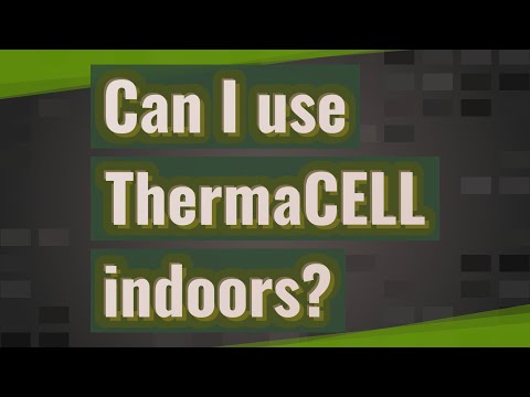 וִידֵאוֹ: האם ניתן להשתמש ב- ThermaCELL בתוך הבית?