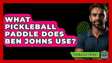 What Pickleball Paddle Does Ben Johns Use? - The Racket Xpert