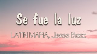LATIN MAFIA, Jesse Baez - Se fue la luz (Letra) | Y me está cantando canciones en el pecho