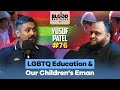 Yusuf Patel | Sex Education, LGBTQ Lobby &amp; Our Children&#39;s Eman | BB #76