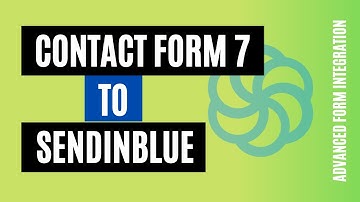 Integrate Contact Form 7 to Sendinblue easily | Best Plugin!