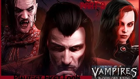 VAMPIRES: BLOODLORD RISING *PART 2* FIRST LOOK PLAYTEST *NO COMMENTARY*