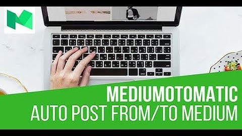 Mediumomatic Automatic Post Generator And Medium Auto Poster Plugin for WordPress