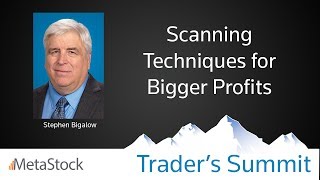 Scanning Techniques for Bigger Profits - Stephen Bigalow