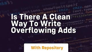 is there a clean way to write overflowing adds