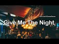 Steve Aoki & George Benson - Give Me The Night (Lyrics)