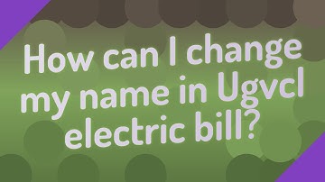 How can I change my name in Ugvcl electric bill?
