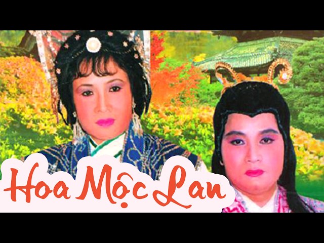 Hoa Mộc Lan - Minh Vương, Lệ Thủy | Cải Lương Trước 1975 class=