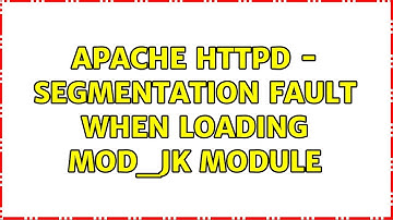 Apache HTTPD - Segmentation fault when loading mod_jk module