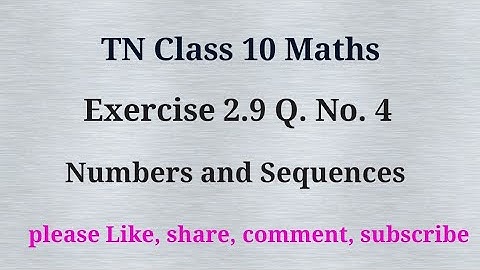 Tn 10 maths|exercise 2.9|q. no.4| chapter 2 |state board |Numbers and sequences |gmrrao maths|
