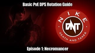 Basic Pve Dps Rotation Guide Ep. 1: Necromancer