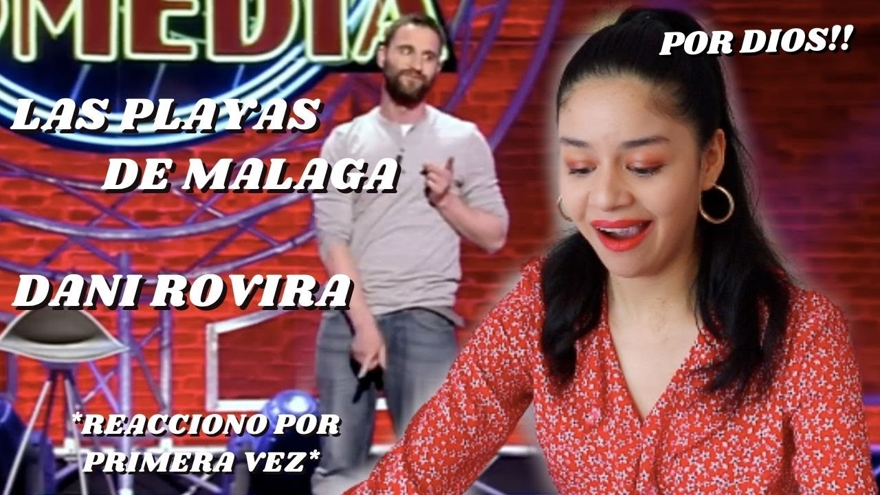 DANI ROVIRA - LAS PLAYAS DE MÁLAGA - PRIMERA VEZ REACCIONANDO