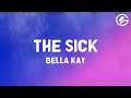 The Sick Bella Kay Lyrics