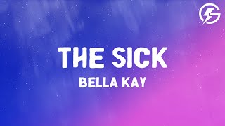 Download Lagu The Sick - Bella Kay (Lyrics) MP3 Download Lagu The Sick - Bella Kay (Lyrics) MP3