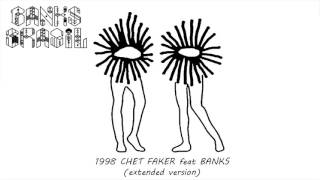 Video thumbnail of "1998 - CHET FAKER feat. BANKS (extended version)"