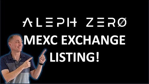 Aleph Zero Exchange Listing!  BUY ON MEXC NOW!!  Exciting New Blockchain!! Fastest Blockchain?