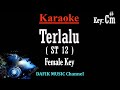 Terlalu (Karaoke) ST 12 Nada Wanita/ Cewek/ Female key C#m