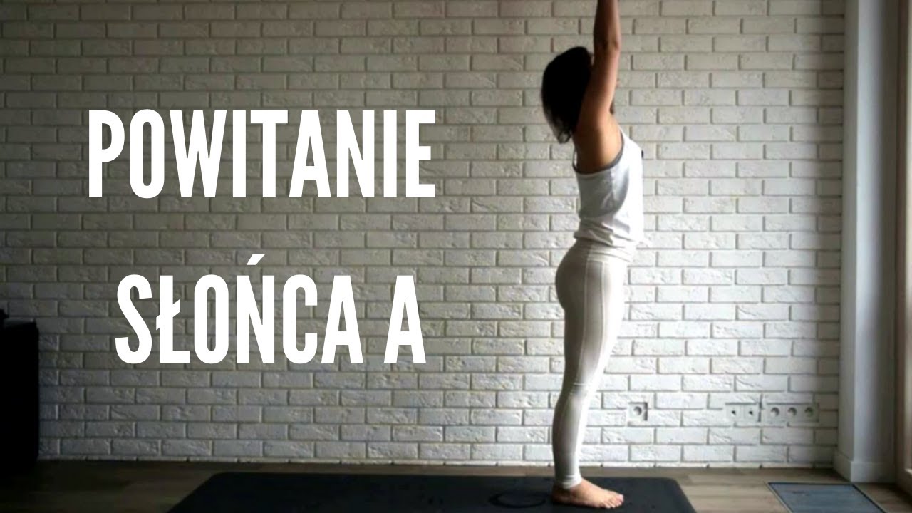 Jak wykonać Powitanie Słońca A - Surya Namaskar A krok po kroku