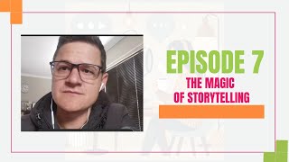 Pass the torch Episode 7 - The magic of storytelling