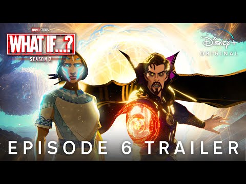 Marvel Studios’ WHAT IF…? Season 2 — EPISODE 6 TRAILER | Disney+