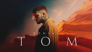Bonsai - Том