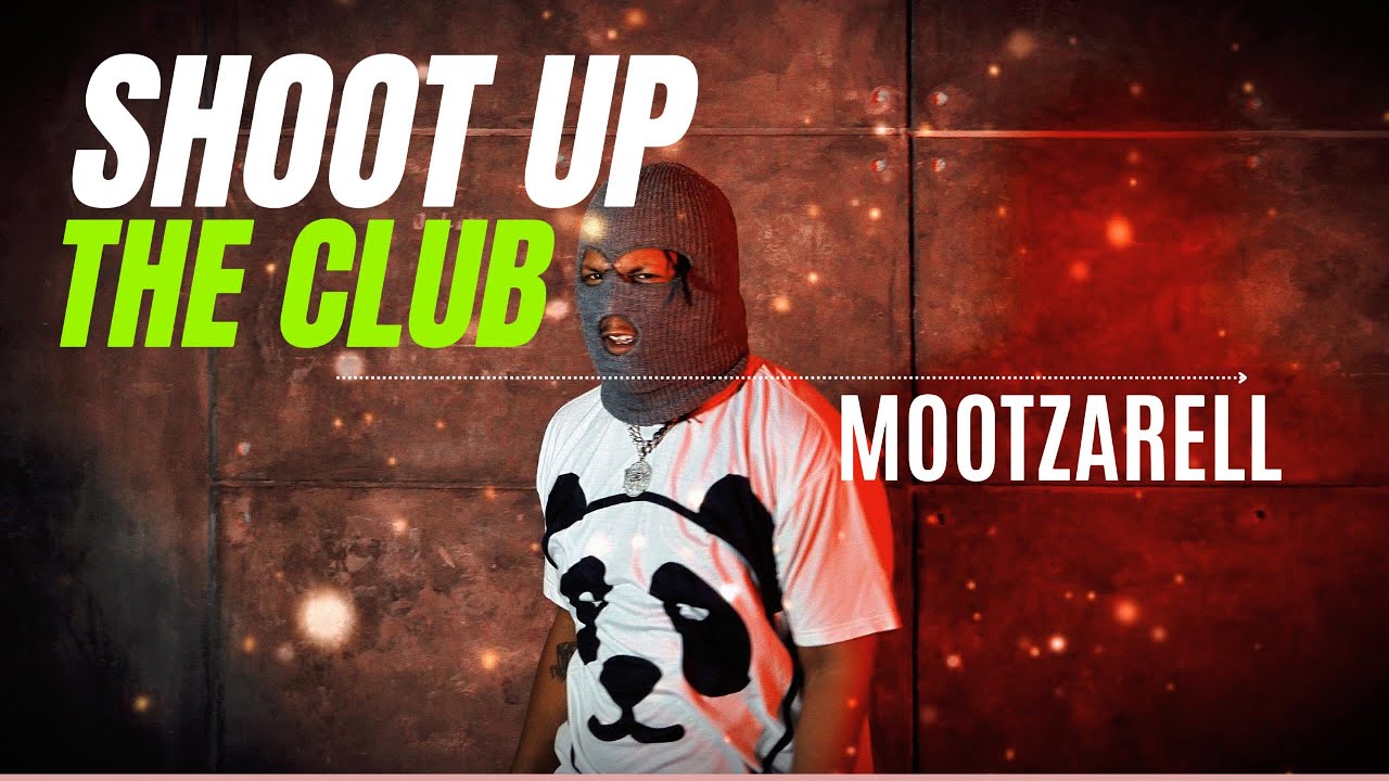 Shoot Up The Club - Mootzarell