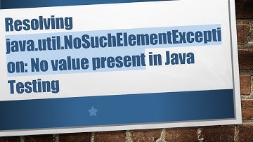 Resolving java.util.NoSuchElementException: No value present in Java Testing