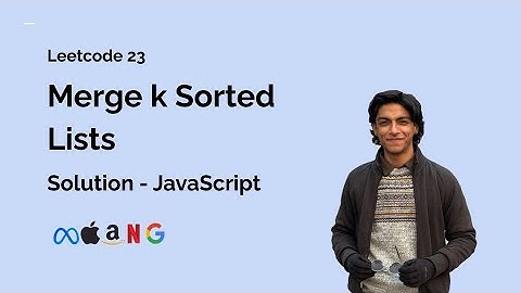 Merge k Sorted Lists - Leetcode 23 - Solution (JavaScript)
