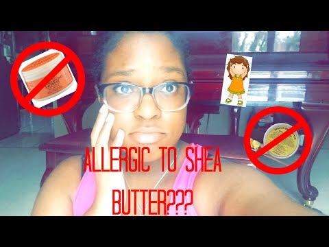 Allergic to Shea Butter???