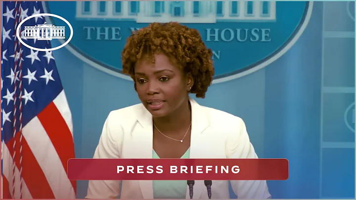 07/28/22: Press Briefing by Press Secretary Karine...