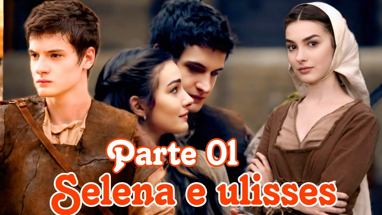 A HISTÓRIA DE SELENA E ULISSES - PARTE 01(comentada)