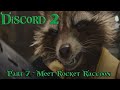 Discord (Shrek) 2 Part 7 - Meet Rocket Raccoon