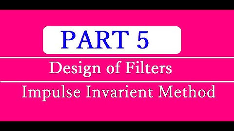 PART 5 of Design of Filters.Impulse Invariant Method/TANGEDCO/TRB POLY/GATE/ESE