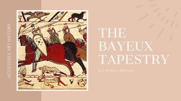 Art History Minute: The Bayeux Tapestry